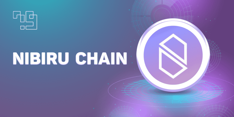 Nibiru Chain là gì ? Blockchain Layer 1 build trên Cosmos SDK có gì đáng chú ý